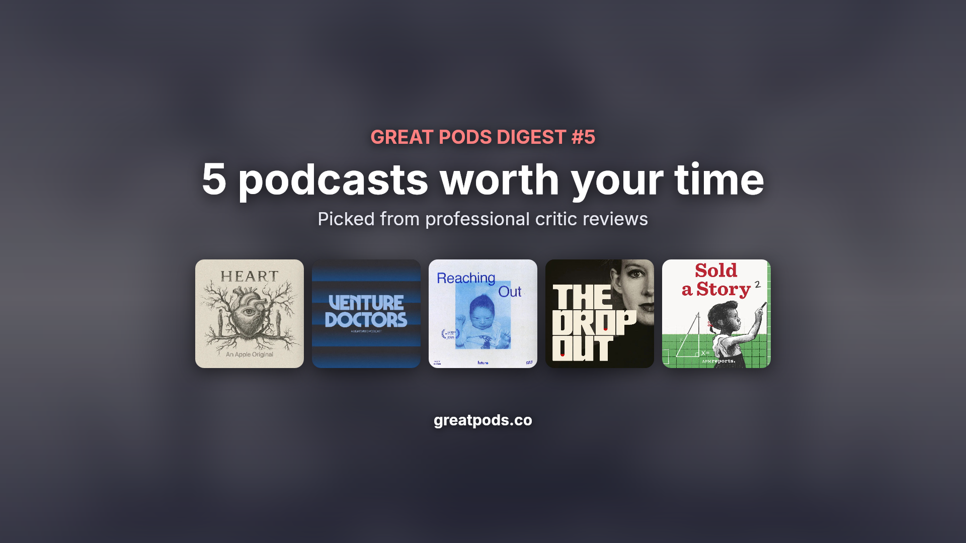 Great Pods Weekly Digest #5