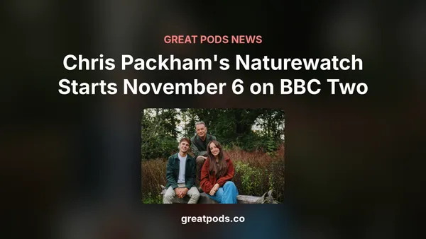 Chris Packham's Naturewatch Video Podcast Starts November 6