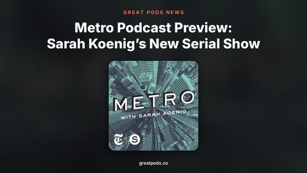 Metro Podcast Preview: Sarah Koenig's New Serial Show + Trailer